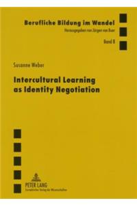 Intercultural Learning as Identity Negotiation