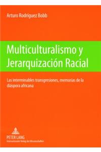 Multiculturalismo Y Jerarquización Racial