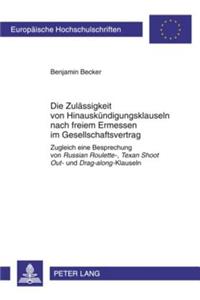 Die Zulaessigkeit von Hinauskuendigungsklauseln nach freiem Ermessen im Gesellschaftsvertrag