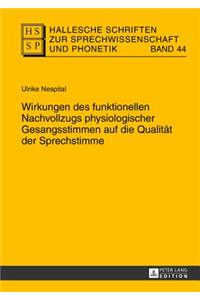 Wirkungen des funktionellen Nachvollzugs physiologischer Gesangsstimmen auf die Qualitaet der Sprechstimme