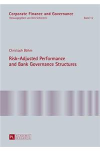 Risk-Adjusted Performance and Bank Governance Structures