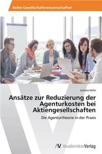 Ansätze zur Reduzierung der Agenturkosten bei Aktiengesellschaften