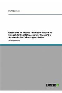 Geschichte im Prozess - Filmische Fiktion als Spiegel der Realität