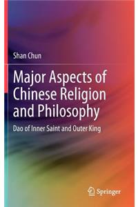 Major Aspects of Chinese Religion and Philosophy