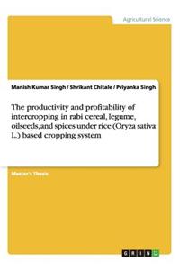 productivity and profitability of intercropping in rabi cereal, legume, oilseeds, and spices under rice (Oryza sativa L.) based cropping system