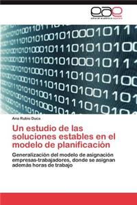 Un Estudio de Las Soluciones Estables En El Modelo de Planificacion