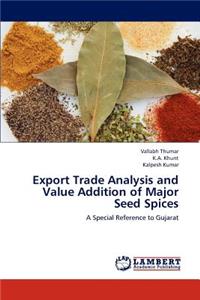 Export Trade Analysis and Value Addition of Major Seed Spices