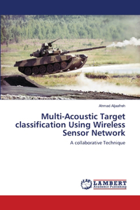 Multi-Acoustic Target classification Using Wireless Sensor Network