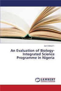 Evaluation of Biology-Integrated Science Programme in Nigeria