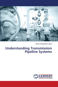 Understanding Transmission Pipeline Systems