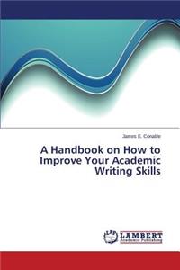 Handbook on How to Improve Your Academic Writing Skills