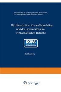 Die Bauarbeiten, Kostenüberschläge und der Gesammtbau im wirthschaftlichen Betriebe