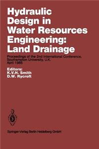 Hydraulic Design in Water Resources Engineering: Land Drainage