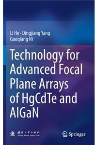 Technology for Advanced Focal Plane Arrays of Hgcdte and Algan