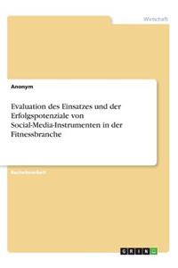 Evaluation des Einsatzes und der Erfolgspotenziale von Social-Media-Instrumenten in der Fitnessbranche