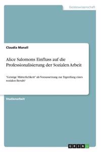 Alice Salomons Einfluss auf die Professionalisierung der Sozialen Arbeit