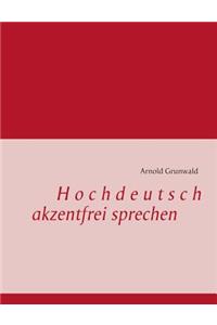 Hochdeutsch akzentfrei Sprechen