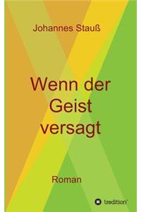 Wenn der Geist versagt