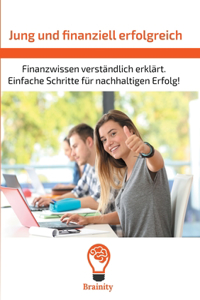 Jung und finanziell erfolgreich