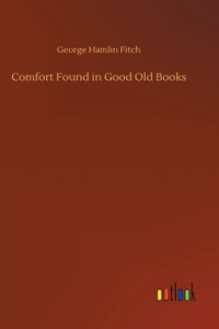 Comfort Found in Good Old Books