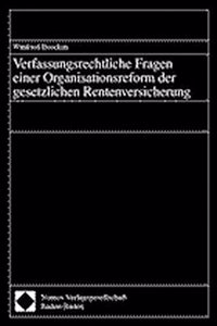 Verfassungsrechtliche Fragen Einer Organisationsreform Der Gesetzlichen Rentenversicherung