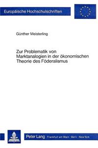 Zur Problematik von Marktanalogien in der oekonomischen Theorie des Foederalismus