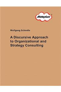 Discursive Approach to Organizational and Strategy Consulting