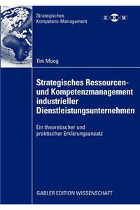 Strategisches Ressourcen- Und Kompetenzmanagement Industrieller Dienstleistungsunternehmen