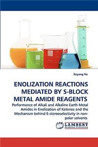 Enolization Reactions Mediated by S-Block Metal Amide Reagents