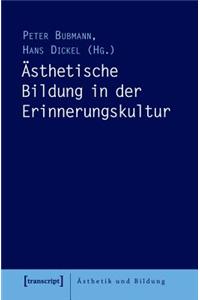 Ästhetische Bildung in Der Erinnerungskultur