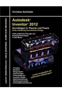 Autodesk Inventor 2012 - Grundlagen in Theorie Und Praxis