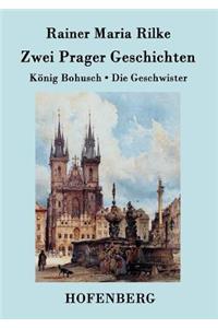 Zwei Prager Geschichten: König Bohusch / Die Geschwister