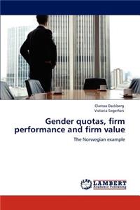 Gender quotas, firm performance and firm value