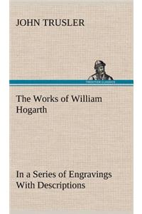 The Works of William Hogarth
