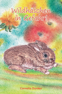 Wildhäschen in Gefahr