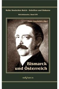 Otto Fürst von Bismarck. Bismarck und Österreich