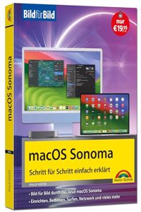 macOS Sonoma Bild fur Bild - die Anleitung in Bildern - ideal fur Einsteiger, Umsteiger und Fortgeschrittene