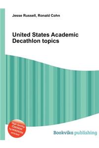 United States Academic Decathlon Topics
