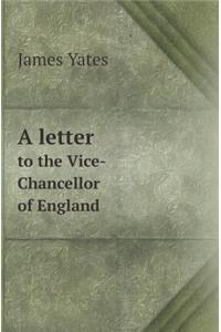 A Letter to the Vice-Chancellor of England