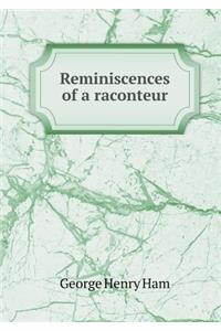 Reminiscences of a Raconteur