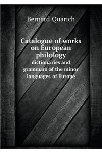Catalogue of Works on European Philology Dictionaries and Grammars of the Minor Languages of Europe