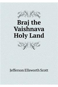 Braj the Vaishnava Holy Land
