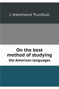 On the best method of studying the American languages