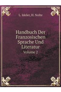 Handbuch Der Franzosischen Sprache Und Literatur Volume 2