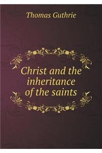 Christ and the Inheritance of the Saints