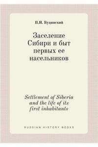 Settlement of Siberia and the life of its first inhabitants
