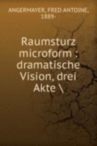 RAUMSTURZ MICROFORM DRAMATISCHE VISION