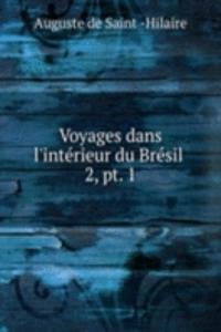 Voyages dans l'interieur du Bresil .