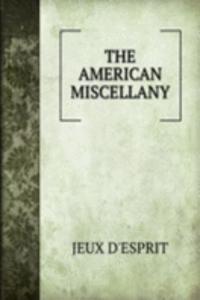 THE AMERICAN MISCELLANY