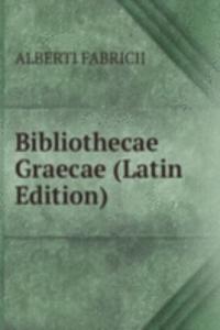 Bibliothecae Graecae (Latin Edition)